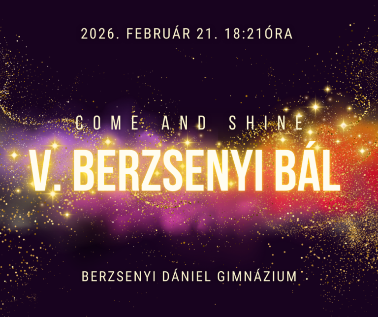 V. Berzsenyi Bál – Jöjj el, és ragyogj a világ előtt, ahogy csak te tudsz!